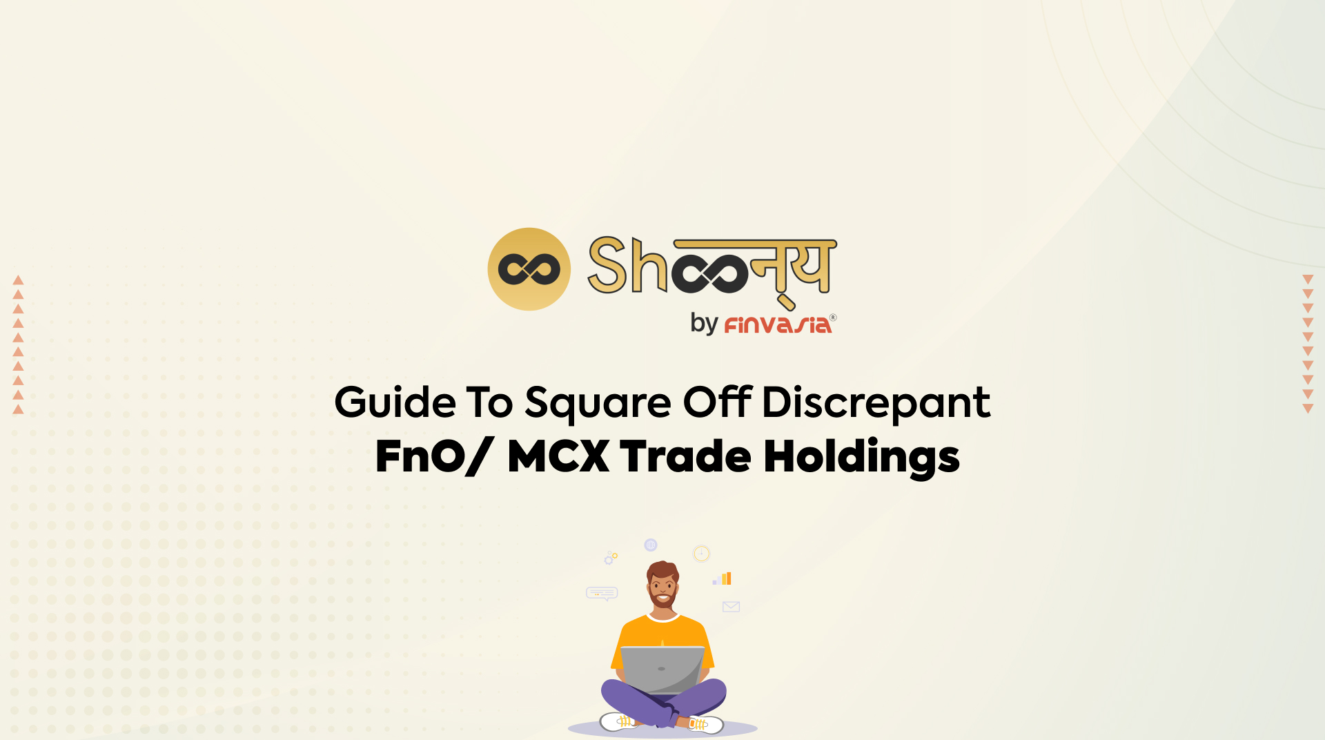 
  Guide to Square Off Discrepant FnO/MCX Trade Positions