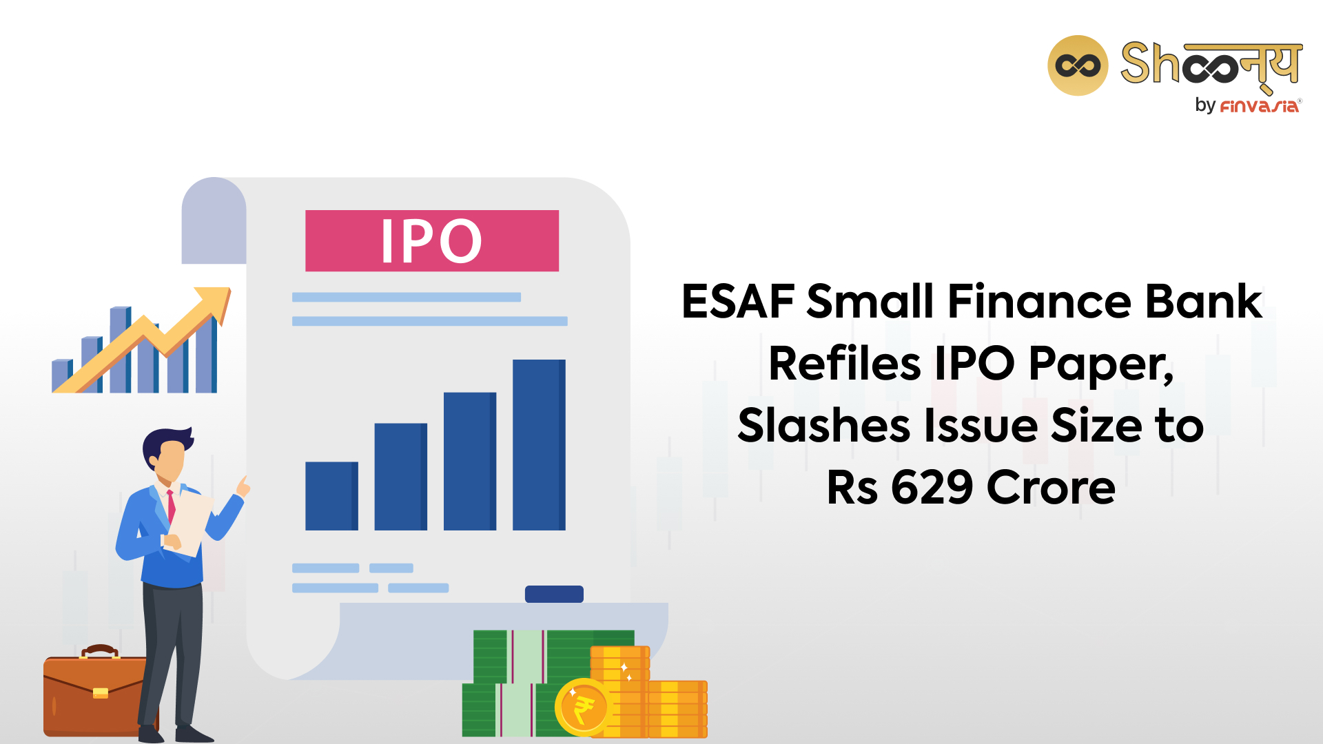 
  ESAF Small Finance Bank Refiles IPO with Reduced Issue Size of Rs 629 crore, Fostering Growth Prospects