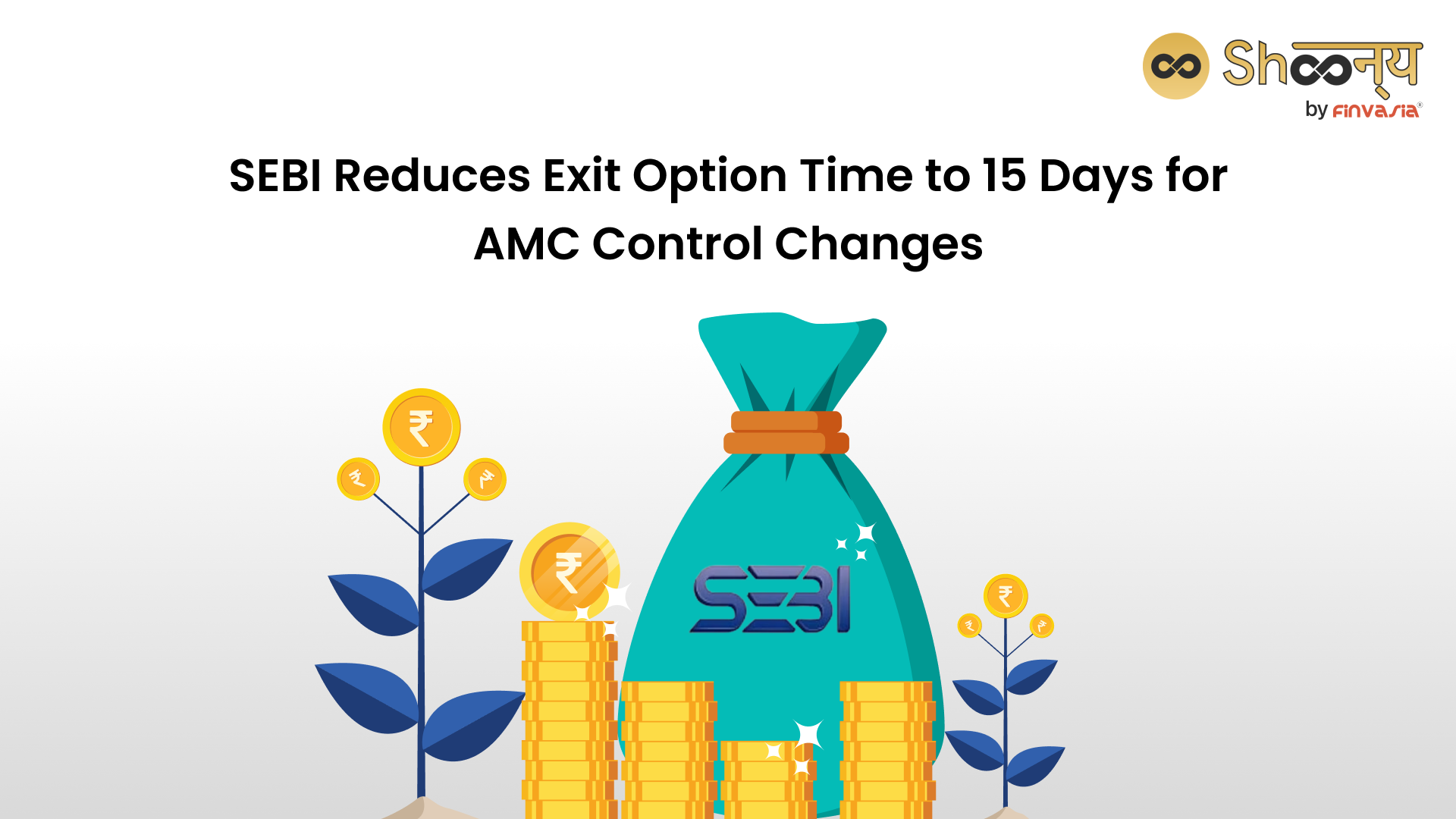 
  SEBI Reduces Exit Option Time to 15 Days for AMC Control Changes