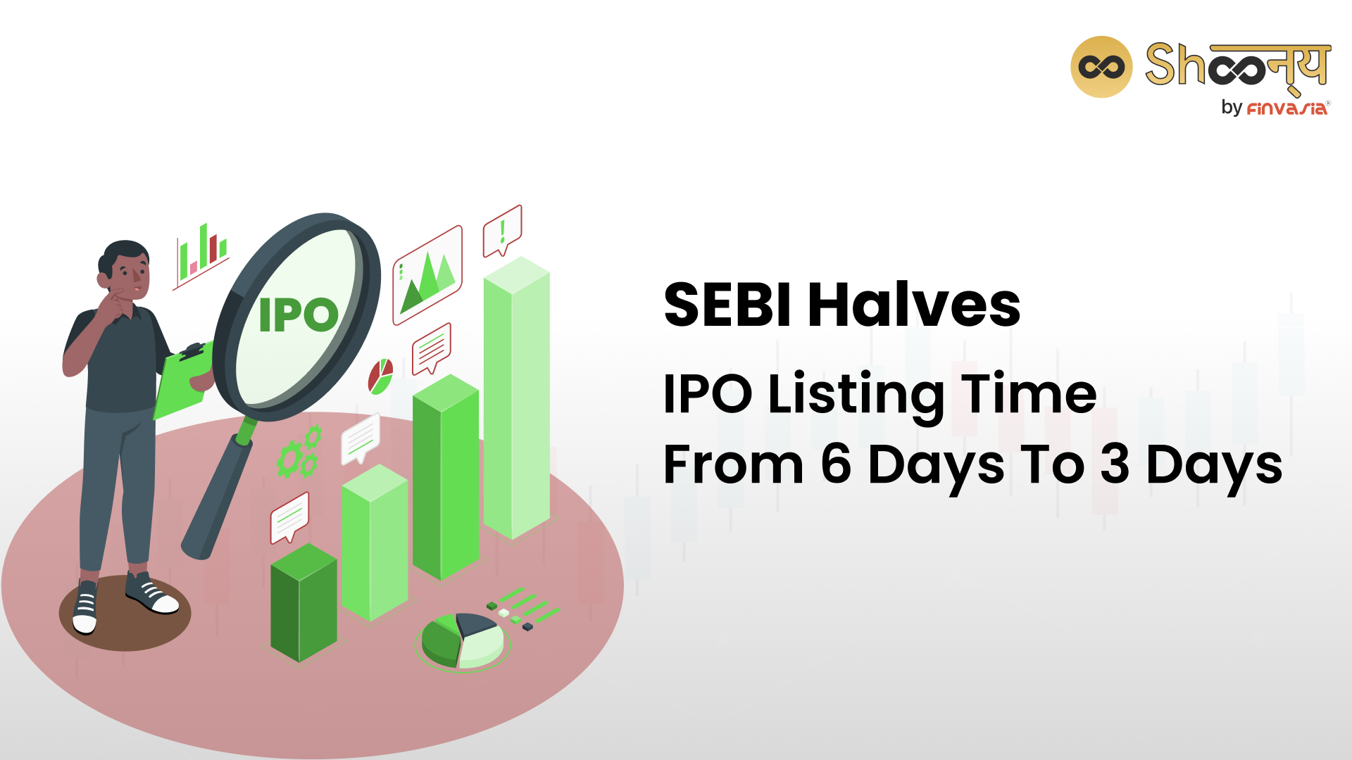 SEBI Cuts IPO Listing Time From 6 to 3 Days