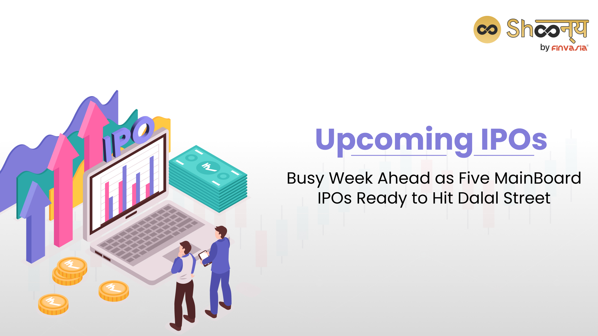 
  Upcoming IPOs: 5 Main Board IPOs and Listings Fuel a Dynamic Week in the Primary Market