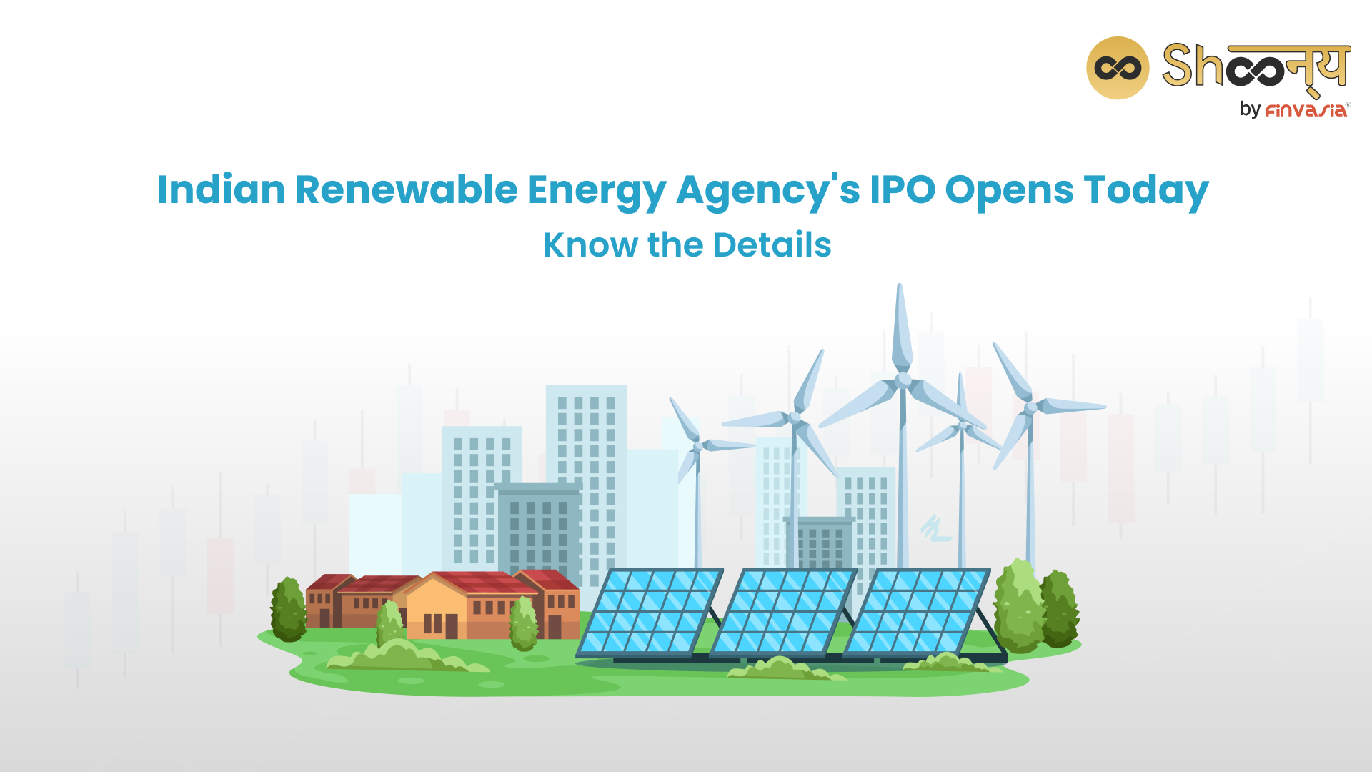 
  Indian Renewable Energy Agency’s IPO Opens Today: Explore the Highlights