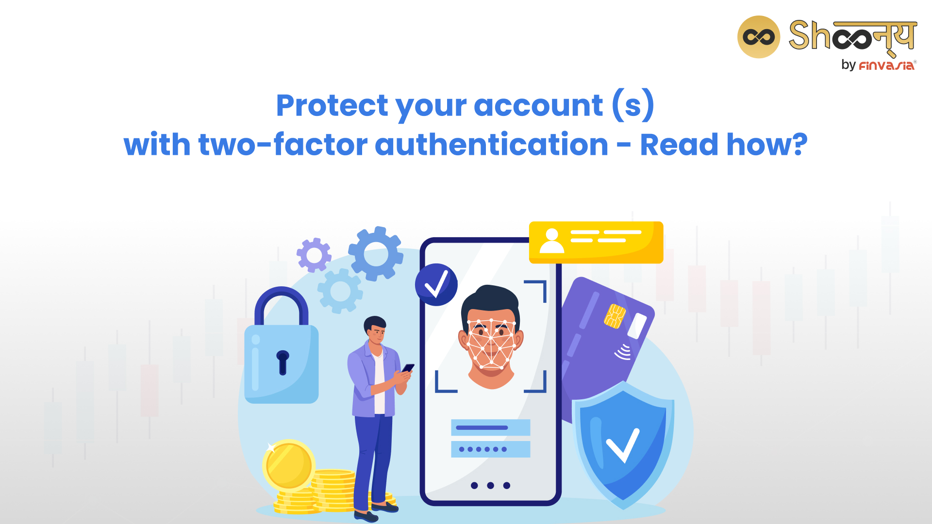 
  Two-Factor Authentication (2FA): Meaning, Types and Benefits