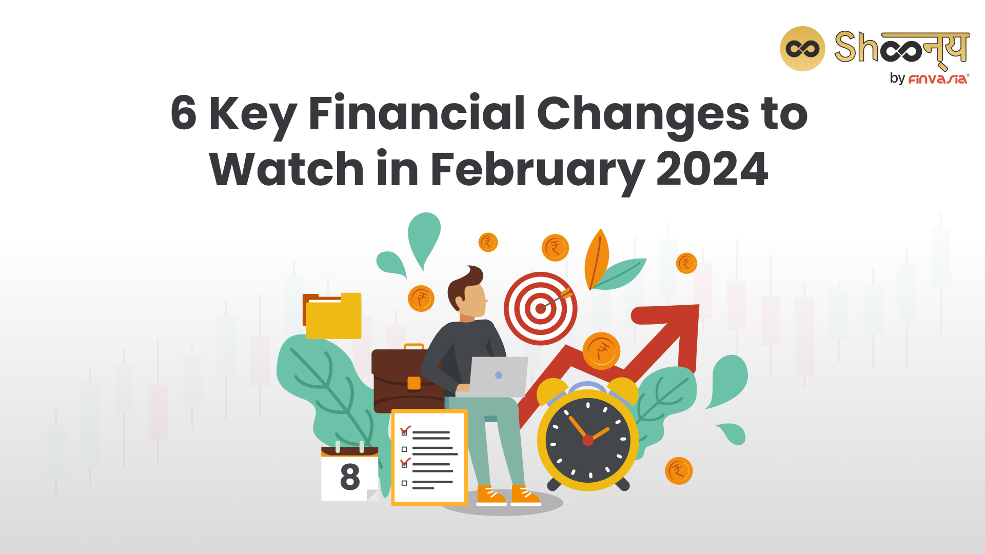 
  6 Key Financial Changes: February 2024 Updates & Implications