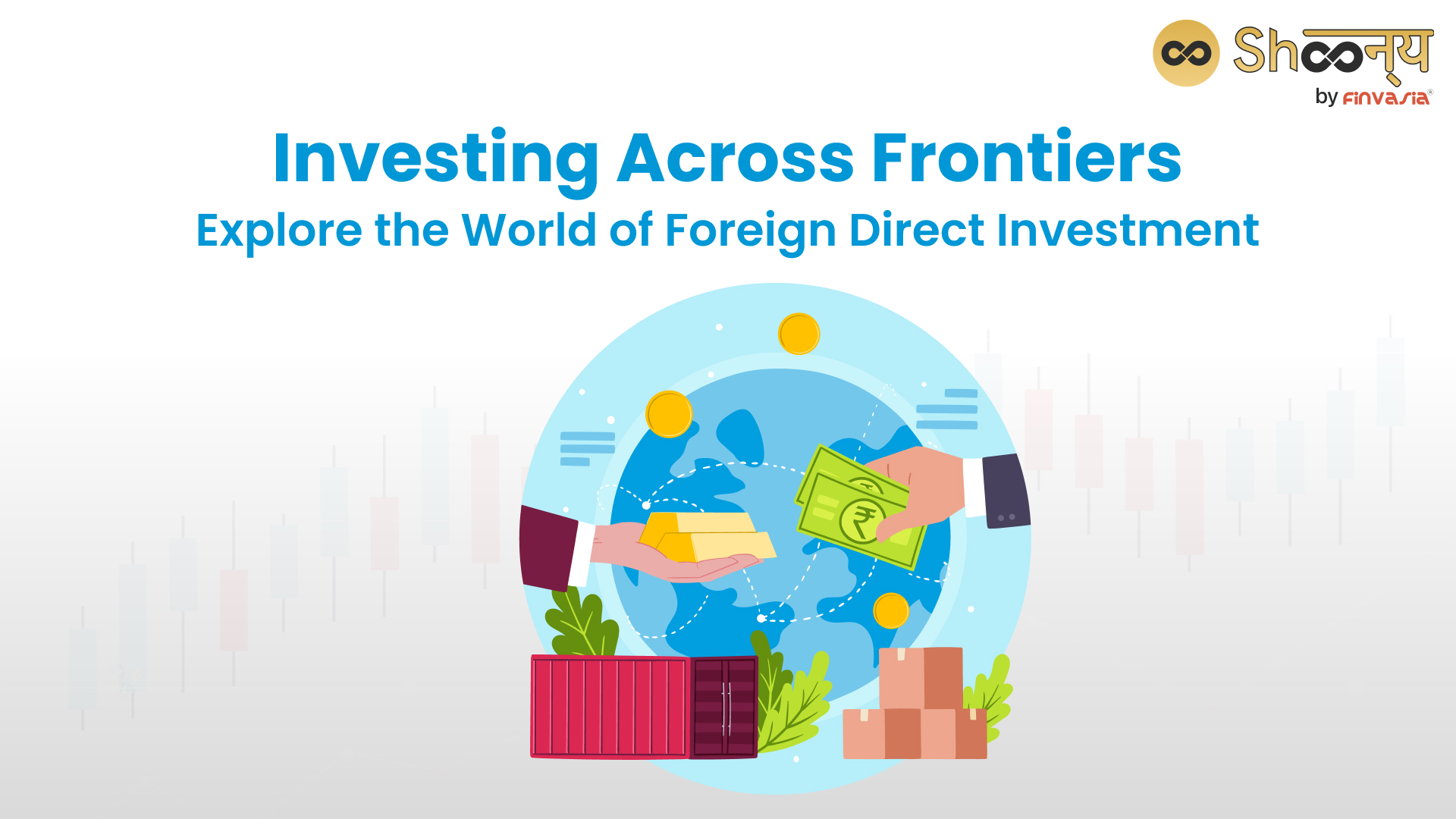 Foreign Direct Investment in India: Types, Role and Advantages