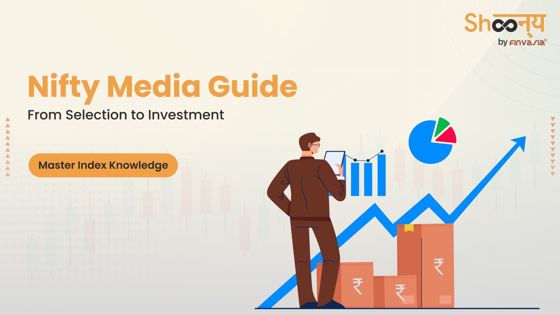 
  Complete Guide to Nifty Media Index: Selection to Investment Process